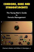 Condoms, Bras and Straightjackets 1420815431 Book Cover