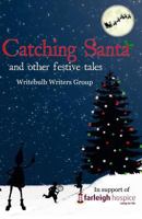 Catching Santa: and other festive tales 1502521482 Book Cover