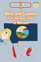 Belle and Cayenne Visit the Great State of Montana 1647648815 Book Cover