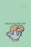You're My Person: Notebook & JOURNAL 1674941528 Book Cover