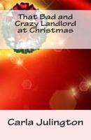 That Bad and Crazy Landlord at Christmas 1481885561 Book Cover