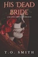His Dead Bride B09M53YZ6Q Book Cover