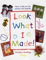 Look What I Made!: Clever Crafts for the Seasons and Festivals 0745944736 Book Cover