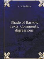 Shade of Barkov. Texts. Comments. Digressions 5519529418 Book Cover
