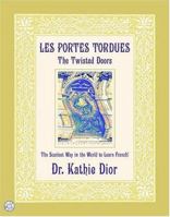 Les Portes Tordues/The Twisted Doors: The Scariest Way in the World to Learn French! 0971022712 Book Cover