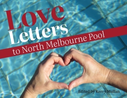 Love Letters to North Melbourne Pool 1764464109 Book Cover