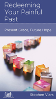 Redeeming Your Painful Past: Present Grace, Future Hope 1938267834 Book Cover