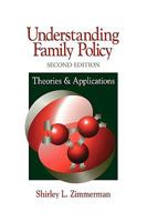 Understanding Family Policy: Theories and Applications 0803954611 Book Cover