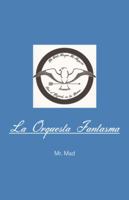 La Orquesta Fantasma 1463359101 Book Cover