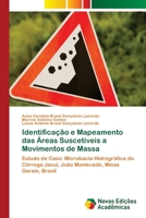 Identificação e Mapeamento das Áreas Suscetíveis a Movimentos de Massa: Estudo de Caso: Microbacia Hidrográfica do Córrego Jacuí, João Monlevade, Minas Gerais, Brasil 6202400528 Book Cover