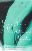 Your Name Written on Water 0802136486 Book Cover
