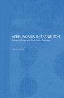 Azeri Women in Transition: Women in Soviet and Post-Soviet Azerbaijan 1138862681 Book Cover