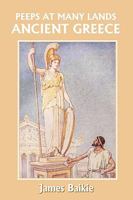 Peeps at Many Lands: Ancient Greece (Yesterday's Classics) 1599152894 Book Cover