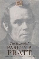 The Essential Parley P. Pratt (Classics in Mormon Thought Series) 0941214842 Book Cover