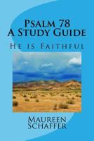 Psalm 78 - A Study Guide: He is Faithful 1537459856 Book Cover