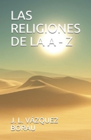 LAS RELIGIONES DE LA A - Z (Spanish Edition) B085K8P37Y Book Cover