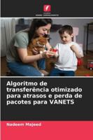 Algoritmo de transferência otimizado para atrasos e perda de pacotes para VANETS (Portuguese Edition) 6208981034 Book Cover