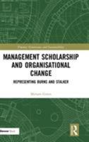 Management Scholarship and Organisational Change: Representing Burns and Stalker 1138698385 Book Cover