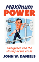 Maximum Power: Emergence and the Victory of the Cross B0H2WRRZR5 Book Cover
