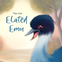Elated Emu (Calm Kangaroo) 1763833836 Book Cover