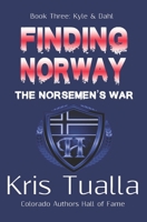 Finding Norway: The Norsemen's War (Hansen Series): Book Three - Kyle & Dahl 1542306000 Book Cover