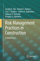 Risk Management Practices in Construction: A Global View 3031355563 Book Cover