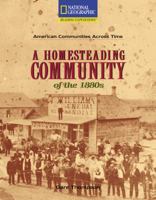 A Homesteading Community of the 1880s (American Communities Across Time) 0792286804 Book Cover