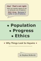 Population, Progress, Ethics: Why Things Look So Haywire 1532028598 Book Cover
