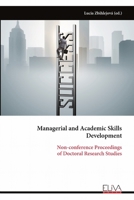 Managerial and Academic Skills Development: Non-conference Proceedings of Doctoral Research Studies 9999349994 Book Cover
