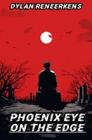 Phoenix Eye: On the Edge (Phase 2 of the Locus Dreams Multiverse) 946448084X Book Cover