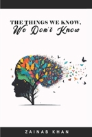 THE THINGS WE KNOW WE DON’T KNOW 6277771094 Book Cover