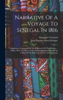 Narrative Of A Voyage To Senegal In 1816: Comprising An Account Of The Shipwreck Of The Medusa ...: Illustr. With The Notes Of M. Bredif, And Embellis 1016233159 Book Cover
