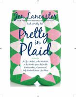 Pretty in Plaid: A Life, a Witch, and a Wardrobe, or, the Wonder Years Before the Condescending, Egomanical, Self-Centered Smart-Ass Phase 0451228537 Book Cover