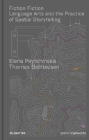 Fiction Fiction: Language Arts and the Practice of Spatial Storytelling 3111251365 Book Cover