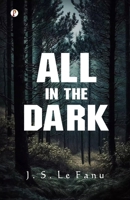 All in the Dark B0FJ6DR89C Book Cover