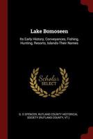 Lake Bomoseen: Its Early History, Conveyances, Fishing, Hunting, Resorts, Islands-Their Names 1016204078 Book Cover