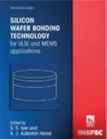 Silicon Wafer Bonding Technology for Vlsi and Mems Applications (Emis Processing Series, 1) 0852960395 Book Cover