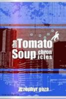 The Tomato Soup Chronicles 0557092981 Book Cover