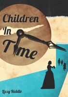 Children In Time - Hardback 0957204302 Book Cover