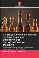 A relação entre os estilos de liderança e o empenho dos trabalhadores no trabalho (Portuguese Edition) 6207047214 Book Cover