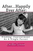 After...Happily Ever After: : Finding Contentment as a Single Parent 1448655668 Book Cover