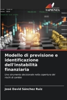 Modello di previsione e identificazione dell'instabilità finanziaria: Uno strumento decisionale nella copertura dei rischi di cambio (Italian Edition) B0CK3K5Z45 Book Cover
