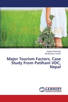Major Tourism Factors, Case Study From Patihani VDC, Nepal 3659360775 Book Cover