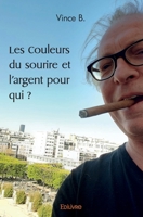 Les Couleurs du sourire et l'argent pour qui ? (French Edition) 2414476842 Book Cover