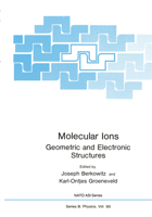 Molecular Ions: Geometric and Electronic Structures 146133666X Book Cover