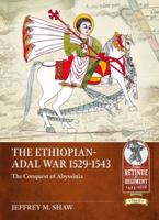 The Ethiopian Adal War, 1529-1543: The Conquest of Abyssinia 1914059689 Book Cover