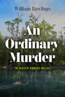 An Ordinary Murder: The Death of Kimberly Wallace B0H4WBDLVL Book Cover