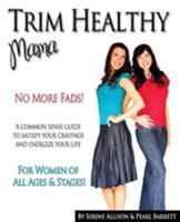 Trim Healthy Mama: No More Fads: A Common Sense Guide to Satisfy Your Cravings and Energize Your Life 0988775115 Book Cover