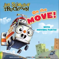 On the Move! (Jon Scieszka's Trucktown) 1416941789 Book Cover