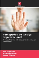 Percepções de justiça organizacional: Os seus efeitos nas atitudes e comportamentos dos trabalhadores (Portuguese Edition) 6206821994 Book Cover
